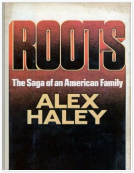 Roots The Saga of an American Family By Alex Haley