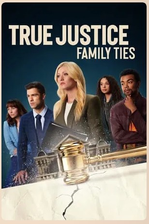 True Justice Family Ties Movie 2024