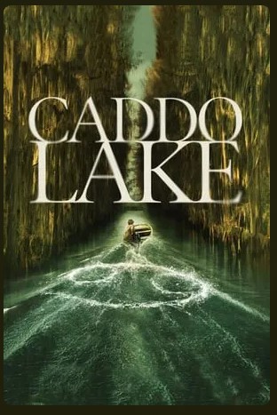 Caddo Lake Movie 2024