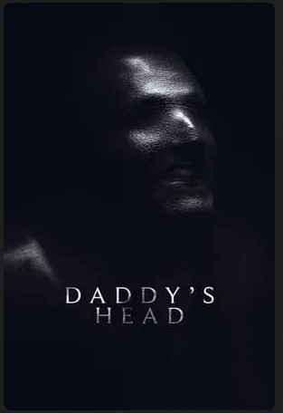 Daddys Head Movie 2024